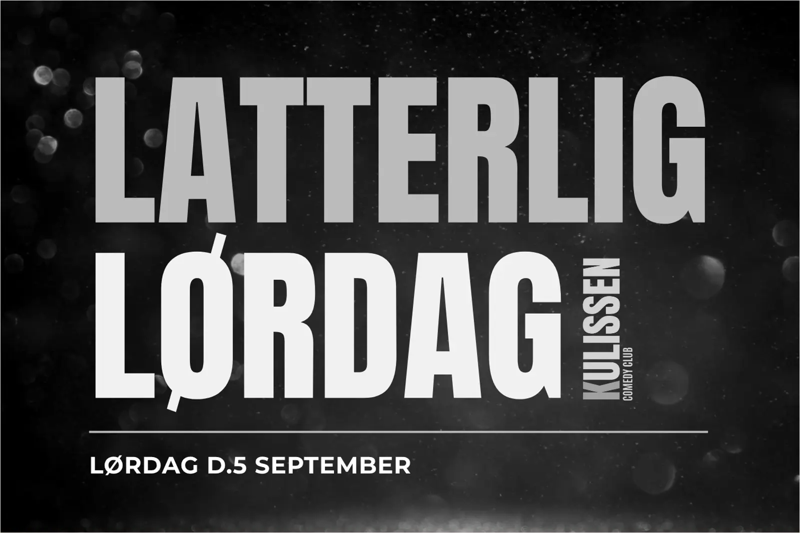 LATTERLIG LØRDAG i Kulissen
